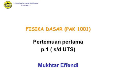 Pertemuan pertama p.1 ( s/d UTS) Mukhtar Effendi