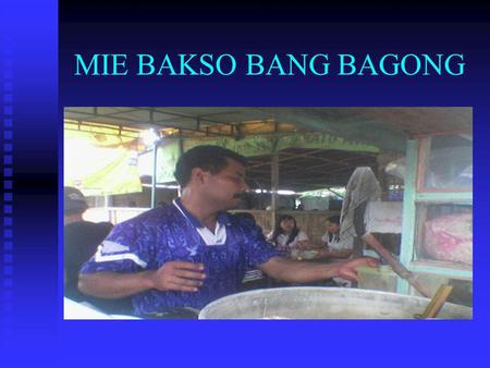 MIE BAKSO BANG BAGONG.