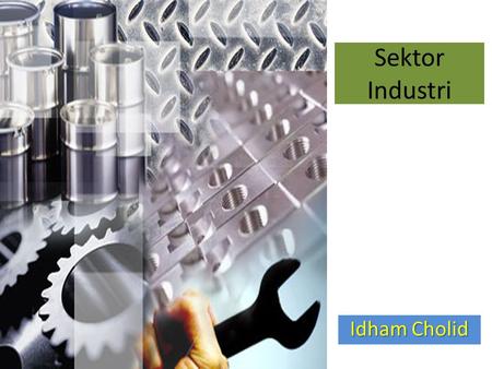Sektor Industri Idham Cholid.