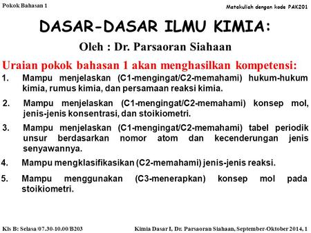 DASAR-DASAR ILMU KIMIA: Oleh : Dr. Parsaoran Siahaan