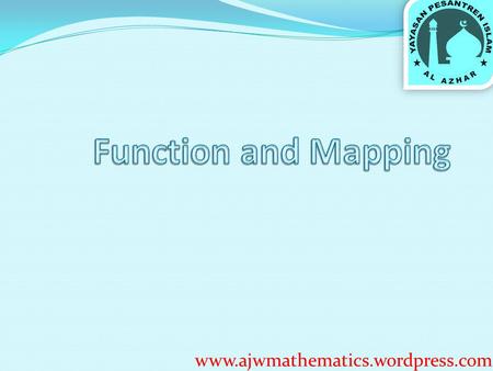 Function and Mapping www.ajwmathematics.wordpress.com.