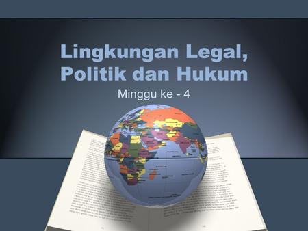 Lingkungan Legal, Politik dan Hukum