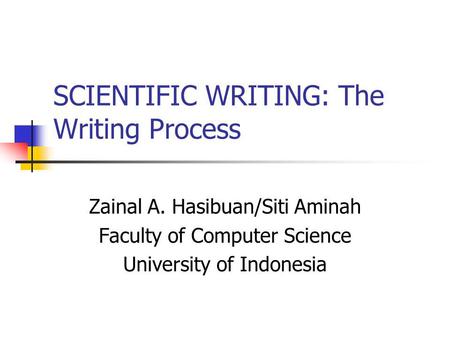 SCIENTIFIC WRITING: The Writing Process