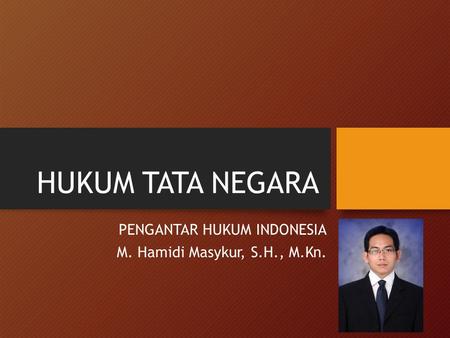 PENGANTAR HUKUM INDONESIA M. Hamidi Masykur, S.H., M.Kn.