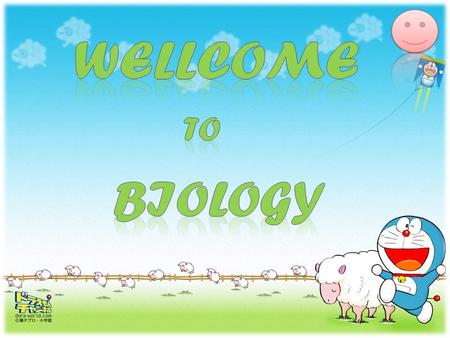 Wellcome to biology.