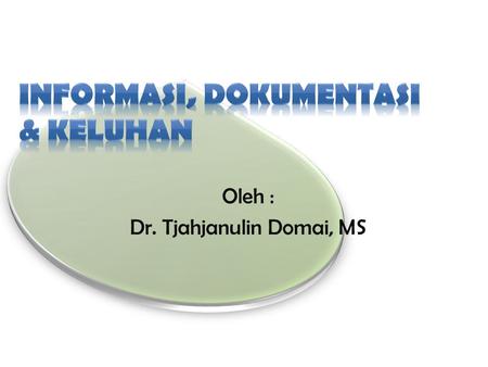 Oleh : Dr. Tjahjanulin Domai, MS