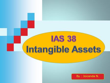 IAS 38 Intangible Assets By : Joicenda N.