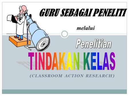 (Classroom Action Research)