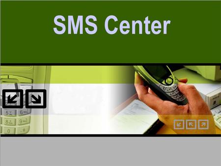 SMS Center.