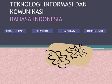 TEKNOLOGI INFORMASI DAN KOMUNIKASI BAHASA INDONESIA