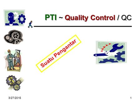 PTI ~ Quality Control / QC