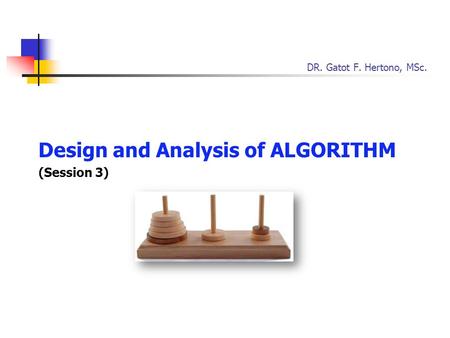 Design and Analysis of ALGORITHM (Session 3)