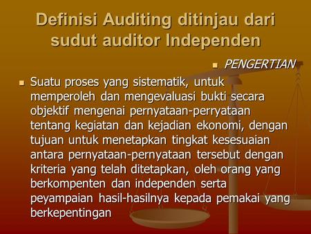 Definisi Auditing ditinjau dari sudut auditor Independen