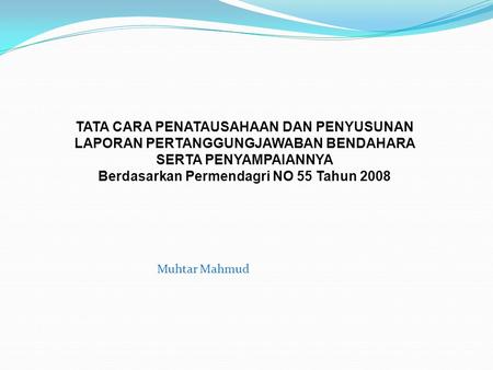 Berdasarkan Permendagri NO 55 Tahun 2008