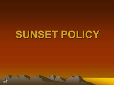 SUNSET POLICY.