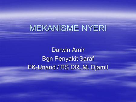 Darwin Amir Bgn Penyakit Saraf FK-Unand / RS DR. M. Djamil