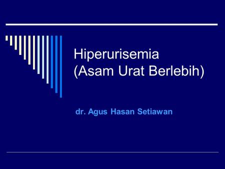 Hiperurisemia (Asam Urat Berlebih)