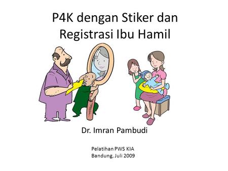 P4K dengan Stiker dan Registrasi Ibu Hamil