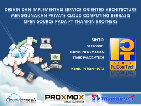 Desain dan Implementasi service oriented architecture menggunakan private cloud computing berbasis open source pada pt thamrin brothers SINTO 011100001.