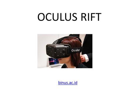 OCULUS RIFT  binus.ac.id.