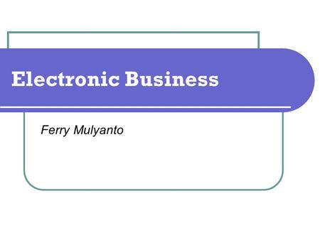 Electronic Business Ferry Mulyanto.