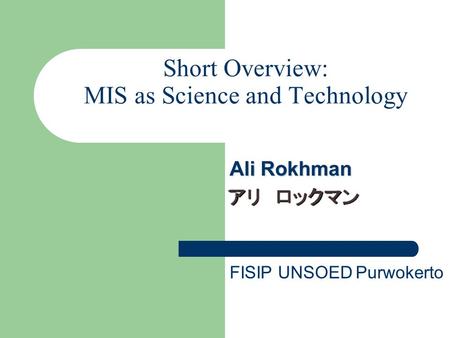 Short Overview: MIS as Science and Technology