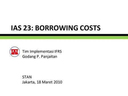 Tim Implementasi IFRS Godang P. Panjaitan STAN Jakarta, 18 Maret 2010