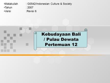 Kebudayaan Bali / Pulau Dewata Pertemuan 12