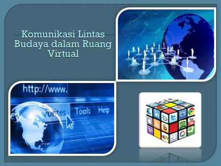 Ruang Virtual/ Teknologi Komunikasi Budaya LevelDefinisi TeknologiDefinisi Budaya Level 1: Pendapat Umum Teknologi sbg BENDA/barang, alat dan artefak.