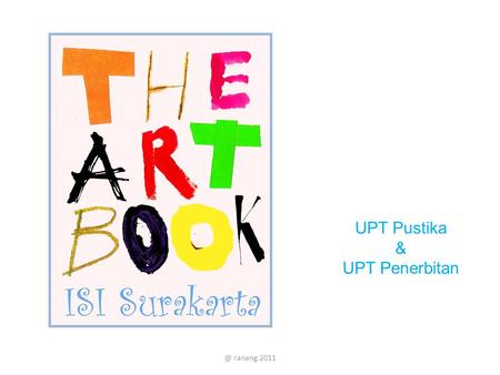 UPT Pustika & UPT ranang 2011. ranang 2011.