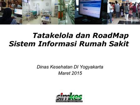 Tatakelola dan RoadMap Sistem Informasi Rumah Sakit