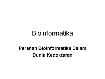 Peranan Bioinformatika Dalam Dunia Kedokteran