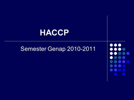 HACCP Semester Genap 2010-2011.