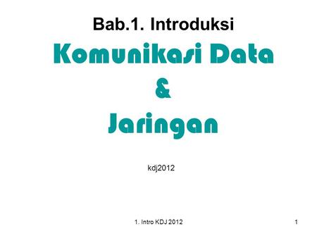 Bab.1. Introduksi Komunikasi Data & Jaringan