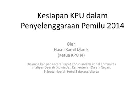 Kesiapan KPU dalam Penyelenggaraan Pemilu 2014
