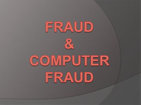 FRAUD & computer fraud.