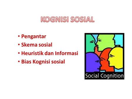 Pengantar Skema sosial Heuristik dan Informasi Bias Kognisi sosial