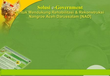 Solusi e-Government Untuk Mendukung Rehabilitasi & Rekonstruksi