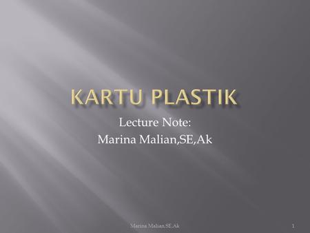 Marina Malian,SE,Ak1 Lecture Note: Marina Malian,SE,Ak.