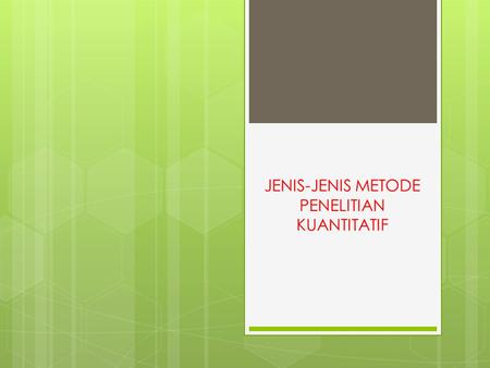 JENIS-JENIS METODE PENELITIAN KUANTITATIF
