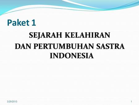 SEJARAH KELAHIRAN DAN PERTUMBUHAN SASTRA INDONESIA