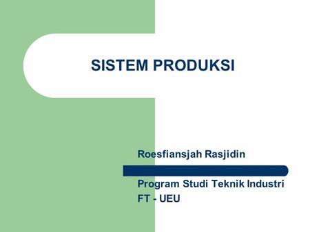 Roesfiansjah Rasjidin Program Studi Teknik Industri FT - UEU