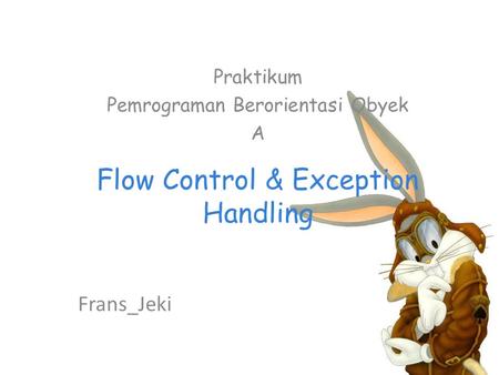 Flow Control & Exception Handling