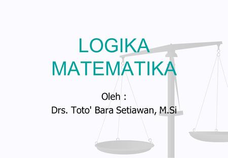 Oleh : Drs. Toto' Bara Setiawan, M.Si