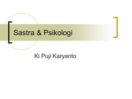 Sastra & Psikologi Ki Puji Karyanto.