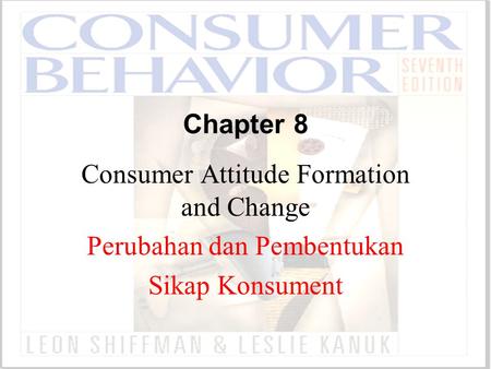 Consumer Attitude Formation and Change Perubahan dan Pembentukan