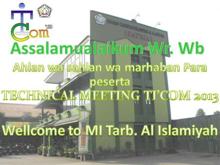Assalamualaikum Wr. Wb Wellcome to MI Tarb. Al Islamiyah