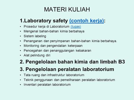 MATERI KULIAH 1.Laboratory safety (contoh kerja):