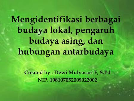 Created by : Dewi Mulyasari F, S.Pd NIP