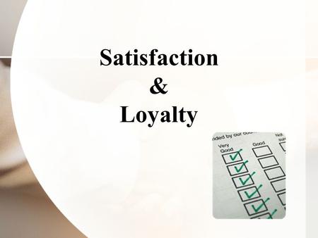 Satisfaction & Loyalty